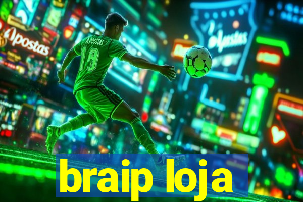 braip loja